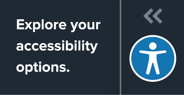Explore Your Accessibility Options